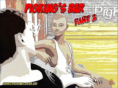 Pigking’s Bar Part 2